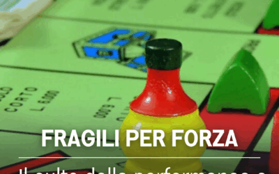 Fragili per forza: il culto della performance e l’impossibilità di fallire